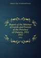 Report of the Minister of Lands and Forests of the Province of Ontario, 1951. 1951, Ontario. Dept. of Lands and Forests 