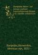 Euripidou Helen : ad novam codicum Laurentianorum factam a G. Vitellio collationem, Euripides,Herwerden, Henricus van, 1831- 