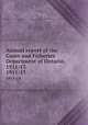 Annual report of the Game and Fisheries Department of Ontario, 1911-13. 1911-13, Ontario. Dept. of Game and Fisheries,Ontario. Game and Fish Commission,Ontario. Dept. of Game and Fisheries 