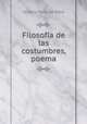 Filosofia de las costumbres, poema, Isidoro Perez de Celis 