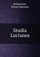 Studia Lucianea, Bolderman, Petrus Marinus 