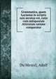Grammatica, quam Lucianus in scriptis suis secutus est, ratio cum antiquorum Atticorum ratione comparatur, Du Mesnil, Adolf 