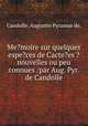 Me?moire sur quelques espe?ces de Cacte?es ?nouvelles ou peu connues /par Aug. Pyr. de Candolle., Candolle, Augustin Pyramus de, 