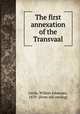 The first annexation of the Transvaal, Leyds, Willem Johannes, 1859- [from old catalog] 