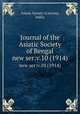 Journal of the Asiatic Society of Bengal.. new ser:v.10 (1914), Asiatic Society (Calcutta, India) 