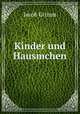 Kinder und Hausmchen, Jacob Grimm 
