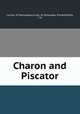 Charon and Piscator, Lucian, of Samosata,Lucian, of Samosata. Piscator,Mills, T. R 