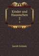 Kinder und Hausmchen. 2, Jacob Grimm 