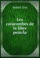Les catacombes de la libre pensAe, Robert Dun 