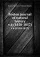 Boston journal of natural history.. v.6 (1850-1857), Boston Society of Natural History 