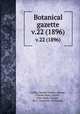 Botanical gazette.. v.22 (1896), Arthur, Joseph Charles,,Barnes, Charles Reid,,Coulter, John Merle,,Coulter, M. S.,University of Chicago. 