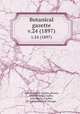 Botanical gazette.. v.24 (1897), Arthur, Joseph Charles,,Barnes, Charles Reid,,Coulter, John Merle,,Coulter, M. S.,University of Chicago. 