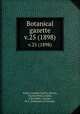 Botanical gazette.. v.25 (1898), Arthur, Joseph Charles,,Barnes, Charles Reid,,Coulter, John Merle,,Coulter, M. S.,University of Chicago. 
