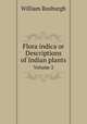 Flora indica or Descriptions of Indian plants. Volume 2, William Roxburgh 