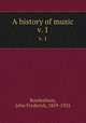 A history of music. v. 1, Rowbotham, John Frederick, 1859-1925 