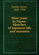 Nine years in Nipon. Sketches of Japanese life and manners, Faulds, Henry, 1843-1930 