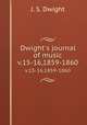Dwight`s journal of music. v.15-16,1859-1860, J. S. Dwight 