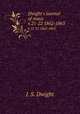 Dwight`s journal of music. Volumes 21-22, J. S. Dwight 