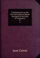 Commentaries on the four last books of Moses arranged in the form of a harmony. 27, Calvin Jean 