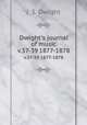Dwight`s journal of music. v.37-39 1877-1878, J. S. Dwight 