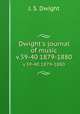 Dwight`s journal of music. v.39-40 1879-1880, J. S. Dwight 