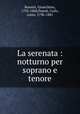 La serenata : notturno per soprano e tenore, Rossini, Gioacchino, 1792-1868,Pepoli, Carlo, conte, 1796-1881 