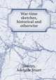 War-time sketches, historical and otherwise, Dimitry, Adelaide Stuart 