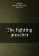 The fighting preacher, Aughey, John H. (John Hill), 1828-1911 