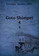 Goto Shimpei. 4, Tsurumi, Yusuke, 1885- 