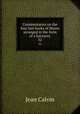 Commentaries on the four last books of Moses arranged in the form of a harmony. 32, Calvin Jean 
