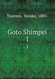 Goto Shimpei. 1, Tsurumi, Yusuke, 1885- 