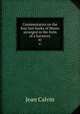 Commentaries on the four last books of Moses arranged in the form of a harmony. 41, Calvin Jean 