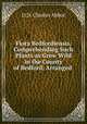Flora Bedfordiensis, Comprehending Such Plants as Grow Wild in the County of Bedford, Arranged ., D.D. Charles Abbot 