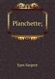 Planchette;, Sargent Epes 