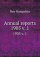Annual reports. 1905 v. 1, New Hampshire 