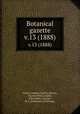 Botanical gazette.. v.13 (1888), Arthur, Joseph Charles,,Barnes, Charles Reid,,Coulter, John Merle,,Coulter, M. S.,University of Chicago. 