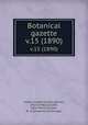 Botanical gazette.. v.15 (1890), Arthur, Joseph Charles,,Barnes, Charles Reid,,Coulter, John Merle,,Coulter, M. S.,University of Chicago. 