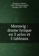 Merowig : drame lyrique en 3 actes et 5 tableaux, Rousseau, Samuel, 1853-1904,Montorgueil, Georges, 1857-1933 