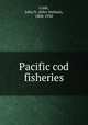 Pacific cod fisheries, Cobb, John N. (John Nathan), 1868-1930 