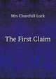 The First Claim, Mrs Churchill Luck 