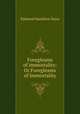 Foregleams of immortality: Or Foregleams of Immortality, Edmund Hamilton Sears 