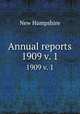 Annual reports. 1909 v. 1, New Hampshire 