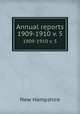Annual reports. 1909-1910 v. 5, New Hampshire 