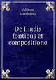 De Iliadis fontibus et compositione, Valeton, Matthaeus 