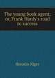The young book agent; or, Frank Hardy
