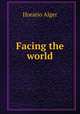 Facing the world, Alger Horatio 