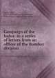 Campaign of the Indus: in a series of letters from an officer of the Bombay division, [Holdsworth, T. W. E.] [from old catalog],Holdsworth, Arthur Howe, d 1860, [from old catalog] ed 
