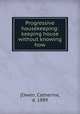 Progressive housekeeping: keeping house without knowing how, [Owen, Catherine, d. 1889 
