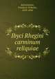 Ibyci Rhegini carminum reliquiae, Schneidewin, Friedrich Wilhelm, 1810-1856 
