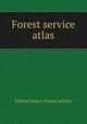 Forest service atlas, United States. Forest service 